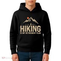 Hiking Is My Retirement Plan Hiking Funny Hiker Retired Kids Hoodie thumb 4