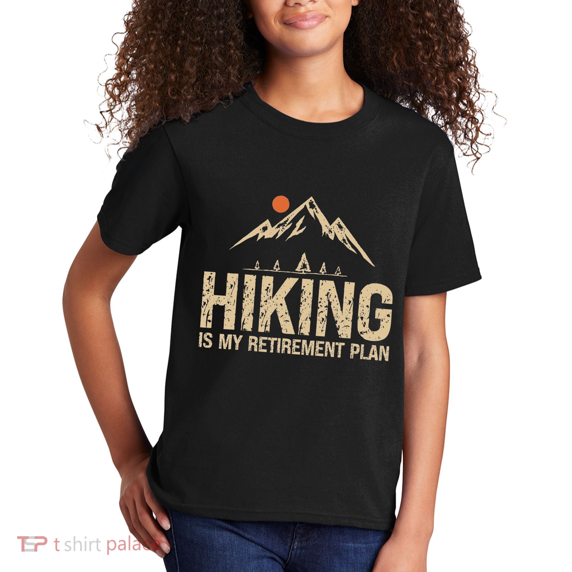 Hiking Is My Retirement Plan Hiking Funny Hiker Retired Kids T-Shirt