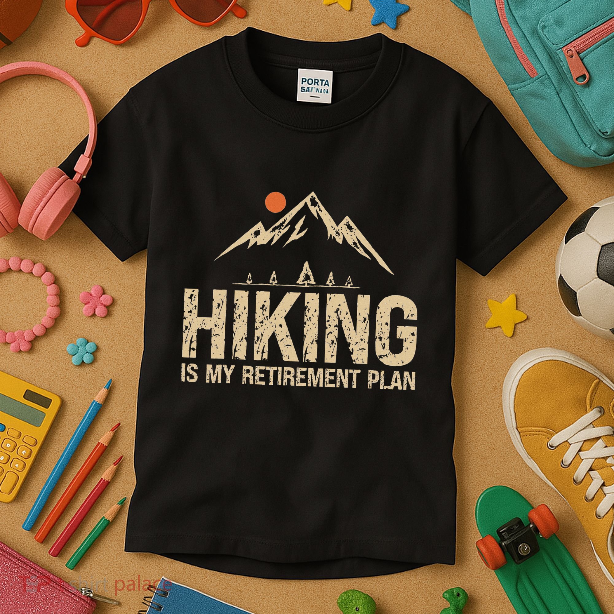 Hiking Is My Retirement Plan Hiking Funny Hiker Retired Kids T-Shirt