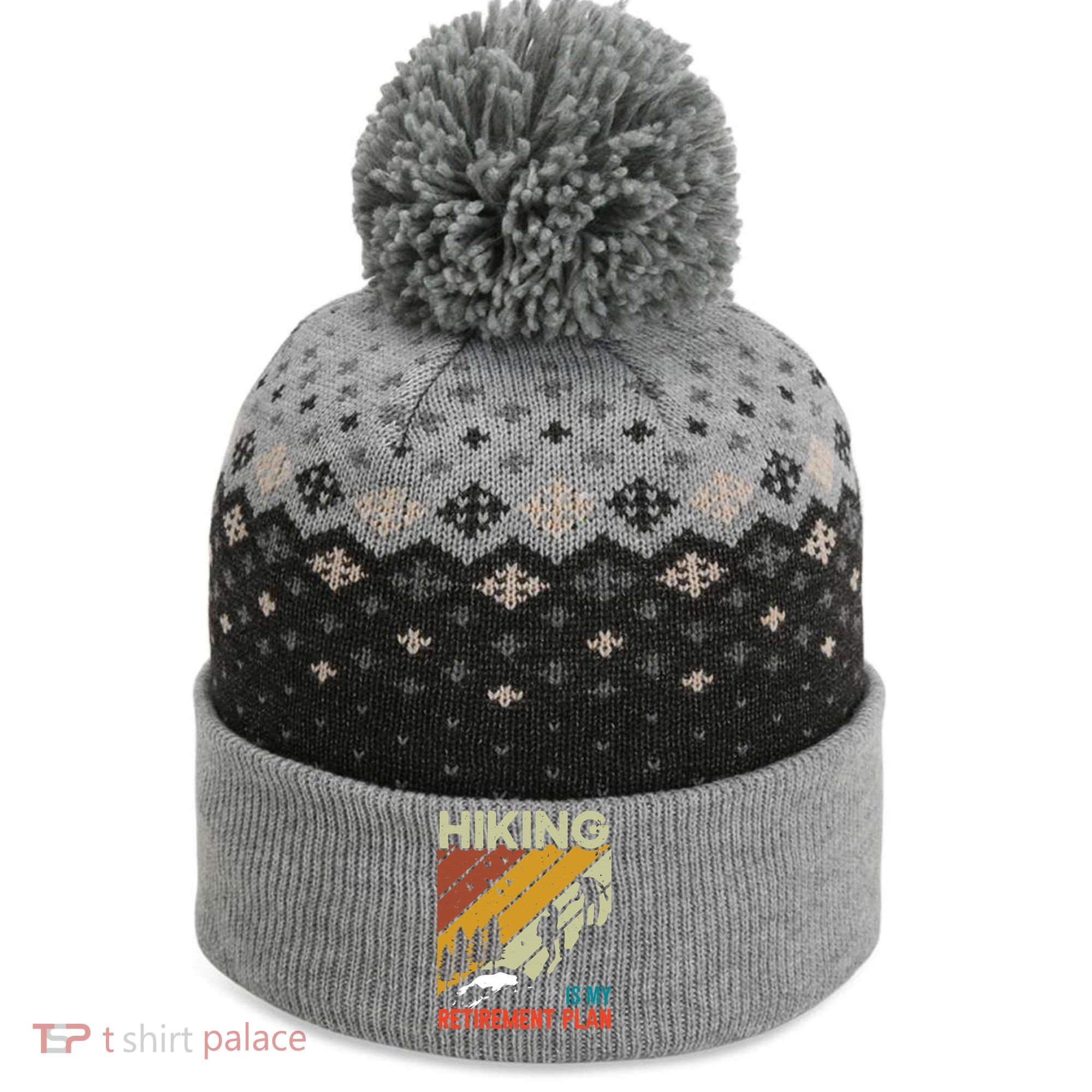 Hiking Is My Retirement Plan Funny Hiking Is My Retirement Plan The Baniff Cuffed Pom Beanie