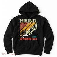 Hiking Is My Retirement Plan Funny Hiking Is My Retirement Plan Hoodie thumb 0