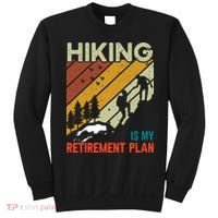 Hiking Is My Retirement Plan Funny Hiking Is My Retirement Plan Sweatshirt thumb 0