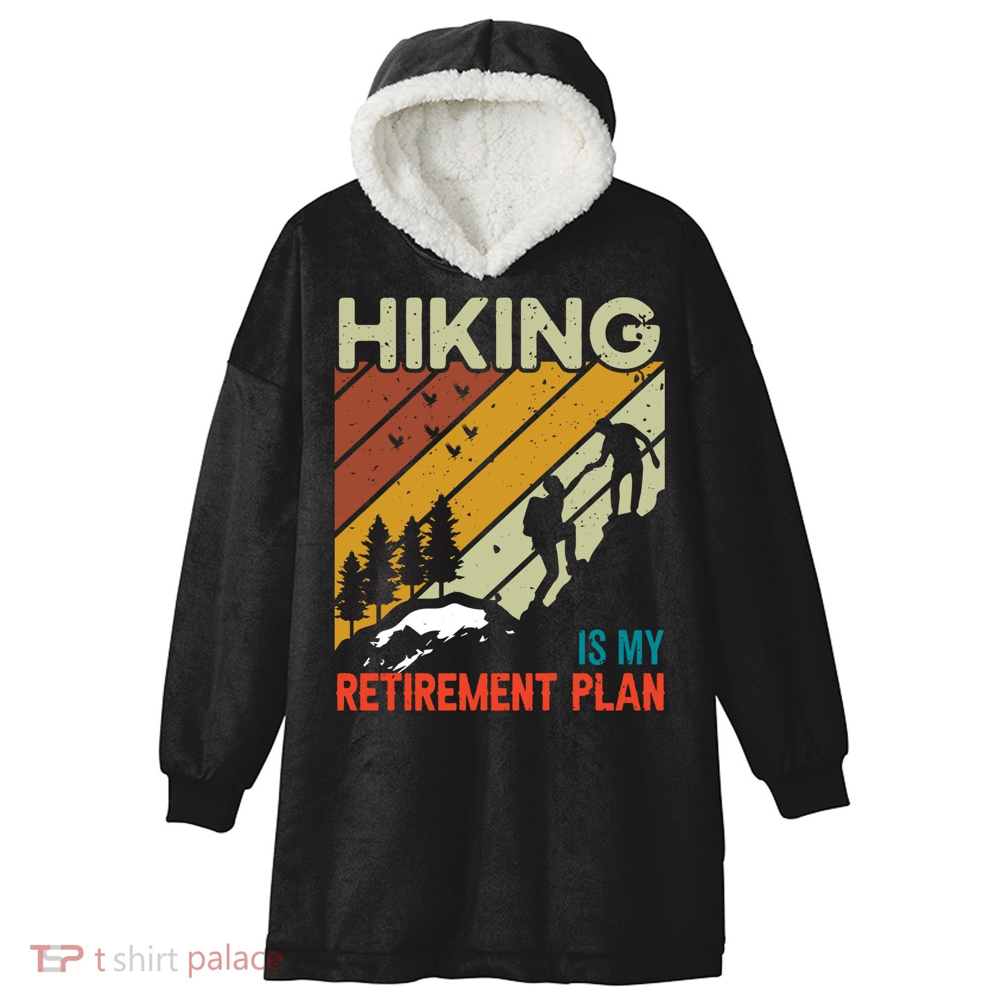 Hiking Is My Retirement Plan Funny Hiking Is My Retirement Plan Hooded Wearable Blanket