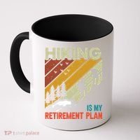 Hiking Is My Retirement Plan Funny Hiking Is My Retirement Plan Coffee Mug thumb 0