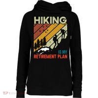 Hiking Is My Retirement Plan Funny Hiking Is My Retirement Plan Womens Funnel Neck Pullover Hood thumb 0