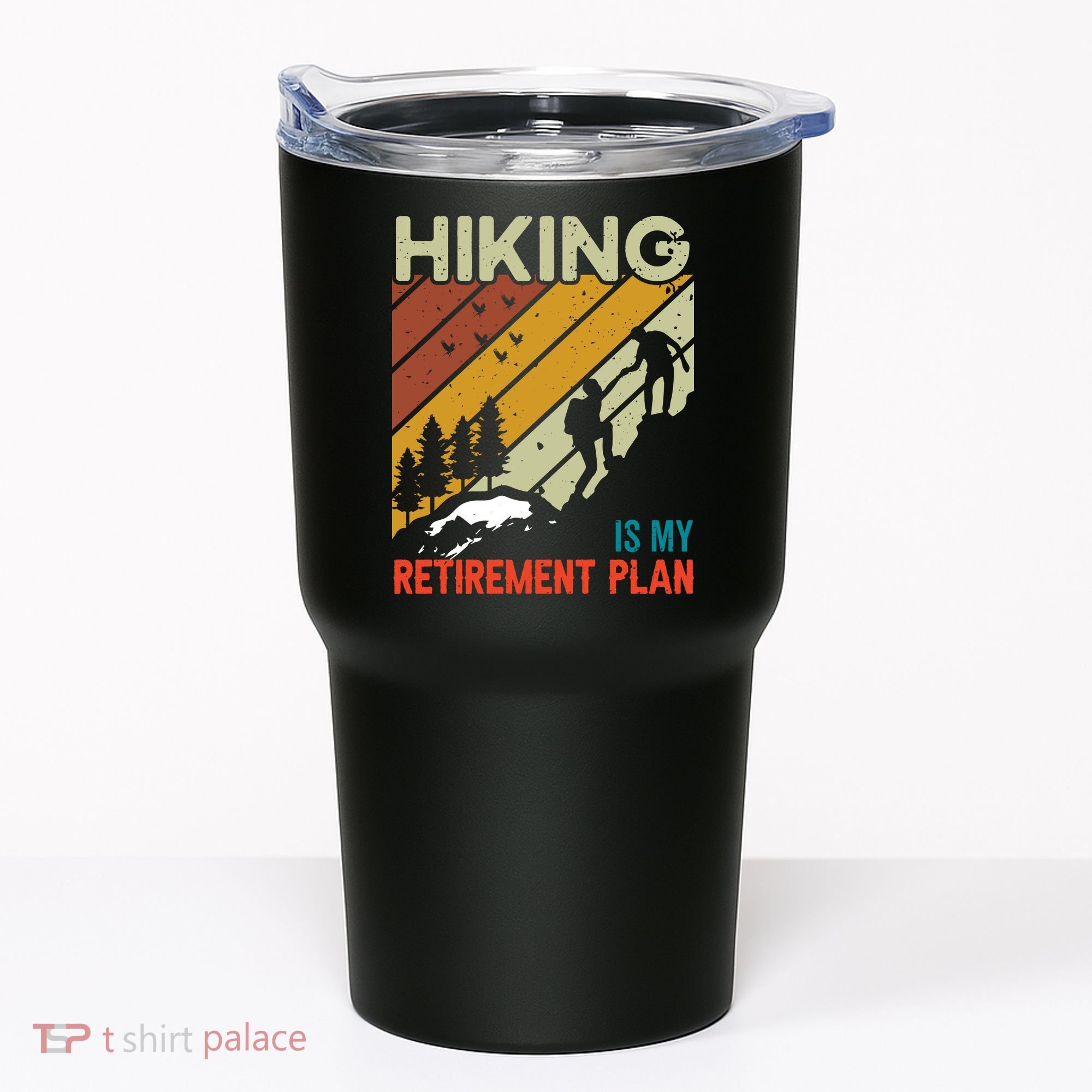 Hiking Is My Retirement Plan Funny Hiking Is My Retirement Plan Tumbler