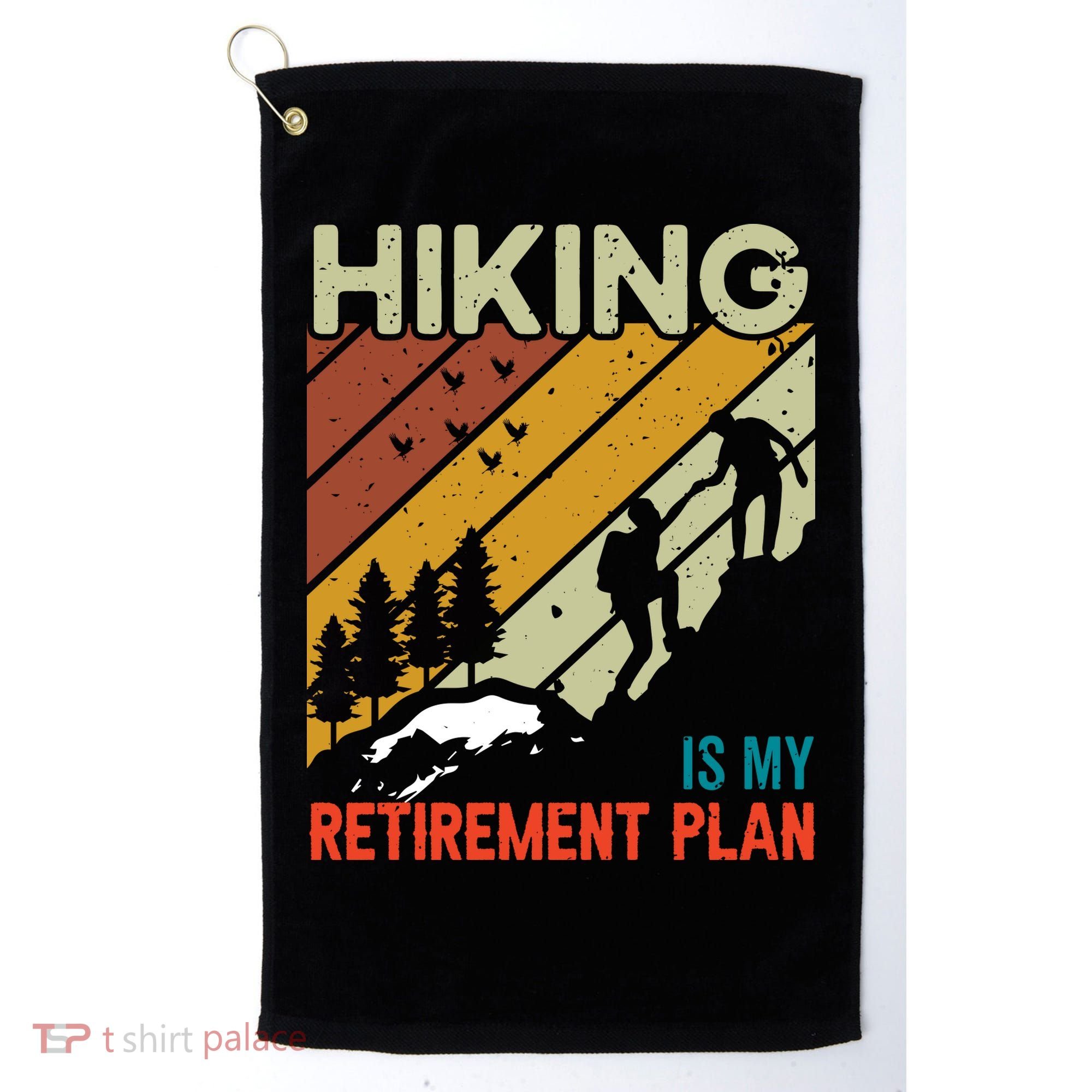 Hiking Is My Retirement Plan Funny Hiking Is My Retirement Plan Golf Towel