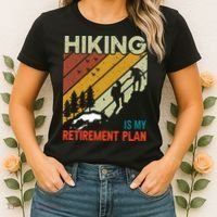 Hiking Is My Retirement Plan Funny Hiking Is My Retirement Plan Women's T-Shirt thumb 2