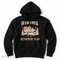Hiking Is My Retirement Plan Funny Hiking Hoodie thumb 0