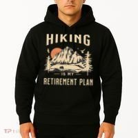 Hiking Is My Retirement Plan Funny Hiking Hoodie thumb 2