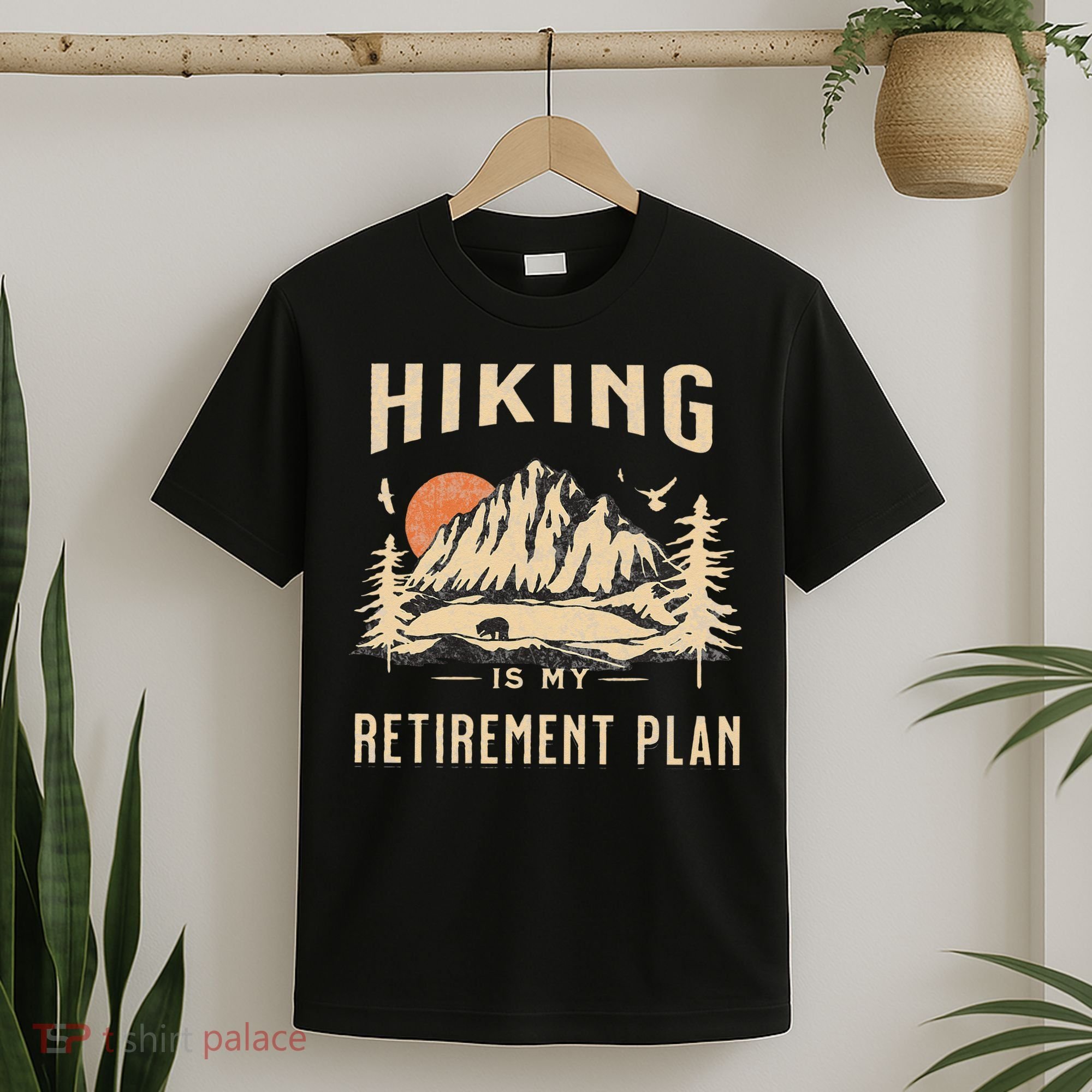 Hiking Is My Retirement Plan Funny Hiking T-Shirt