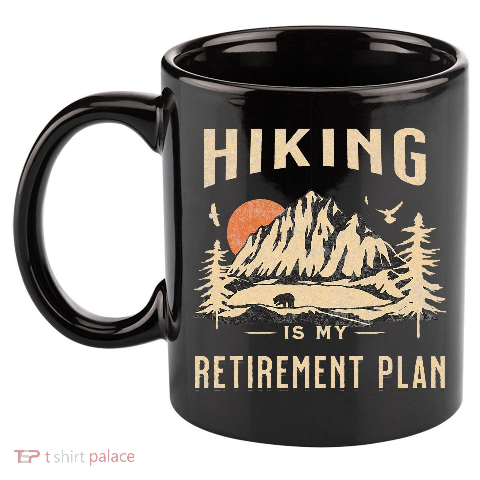 Hiking Is My Retirement Plan Funny Hiking 11oz C Handle Ceramic Mug