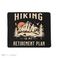 Hiking Is My Retirement Plan Funny Hiking Mousepad thumb 0