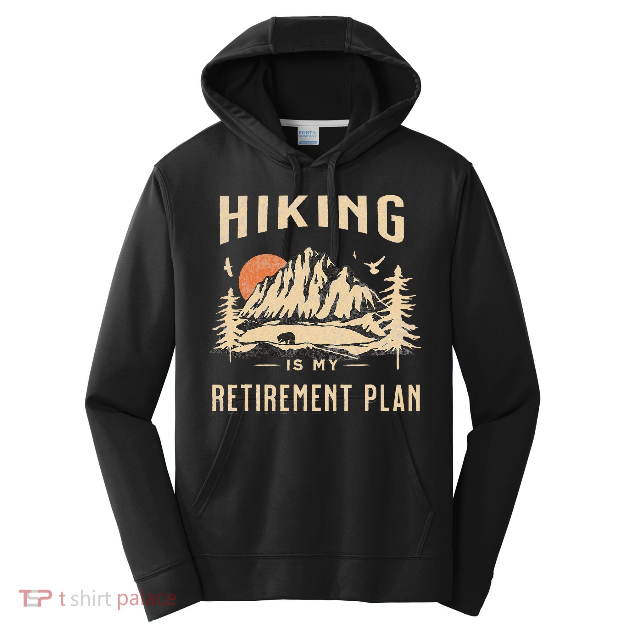 Hiking Is My Retirement Plan Funny Hiking Performance Fleece Hoodie