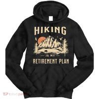 Hiking Is My Retirement Plan Funny Hiking Tie Dye Hoodie thumb 0