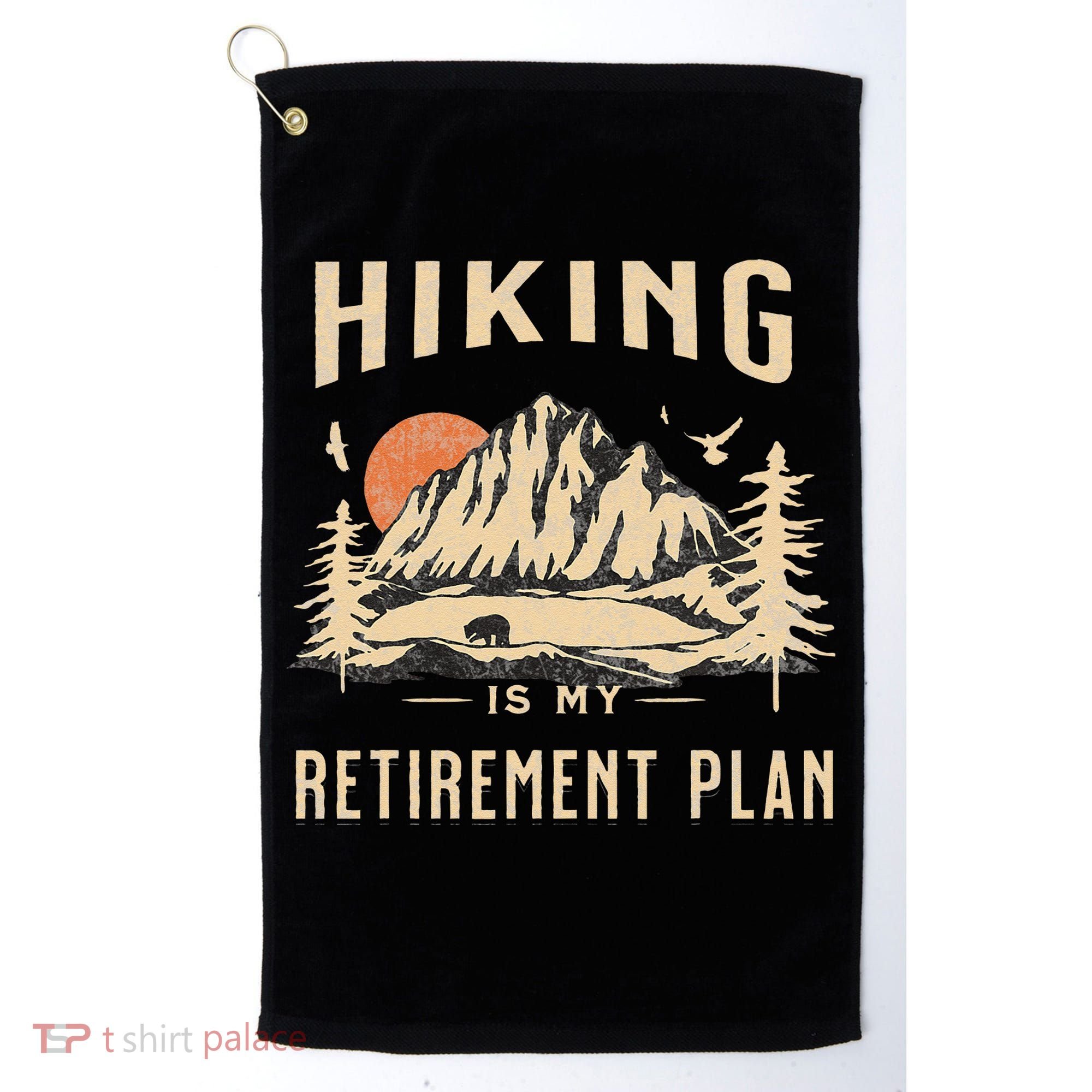 Hiking Is My Retirement Plan Funny Hiking Golf Towel