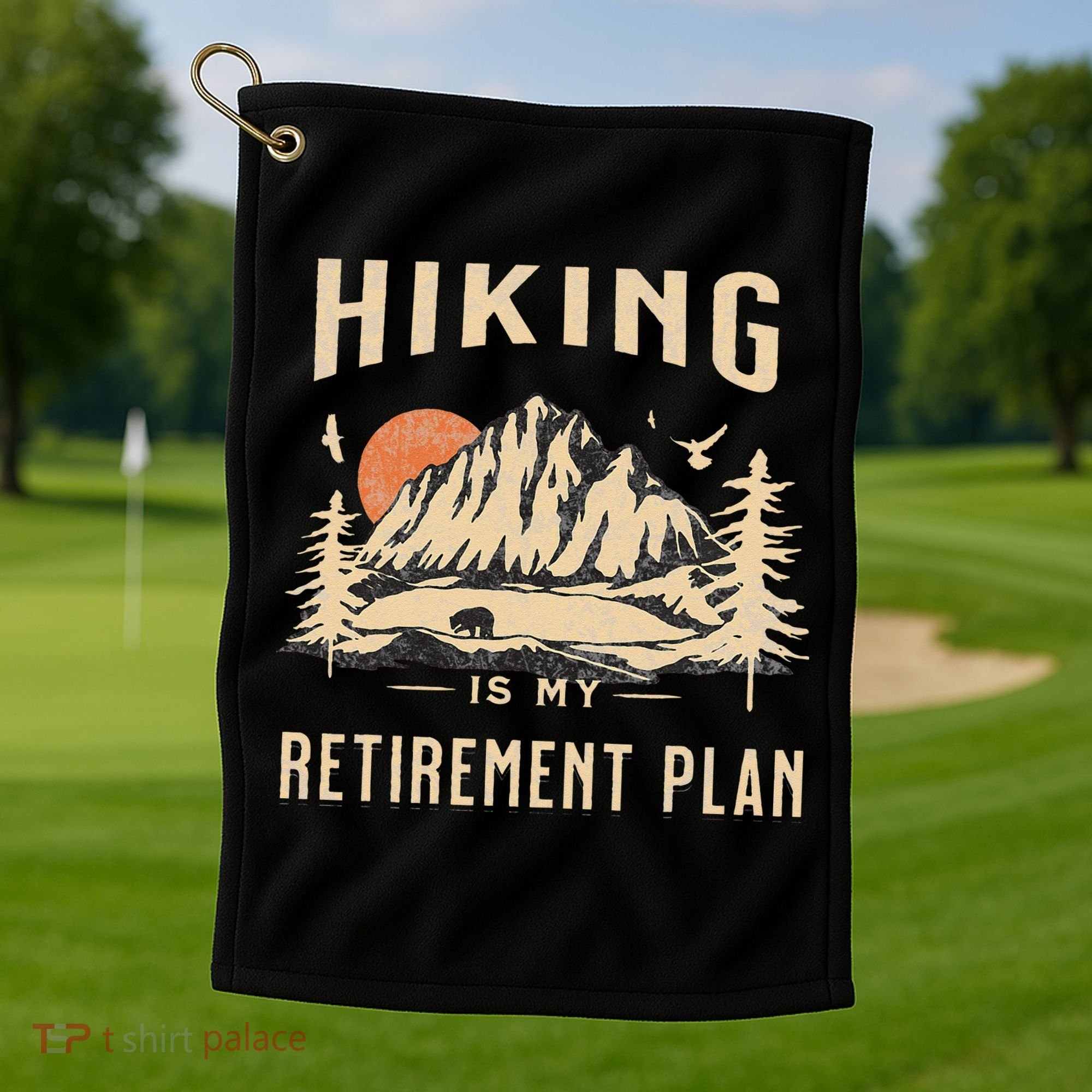 Hiking Is My Retirement Plan Funny Hiking Golf Towel