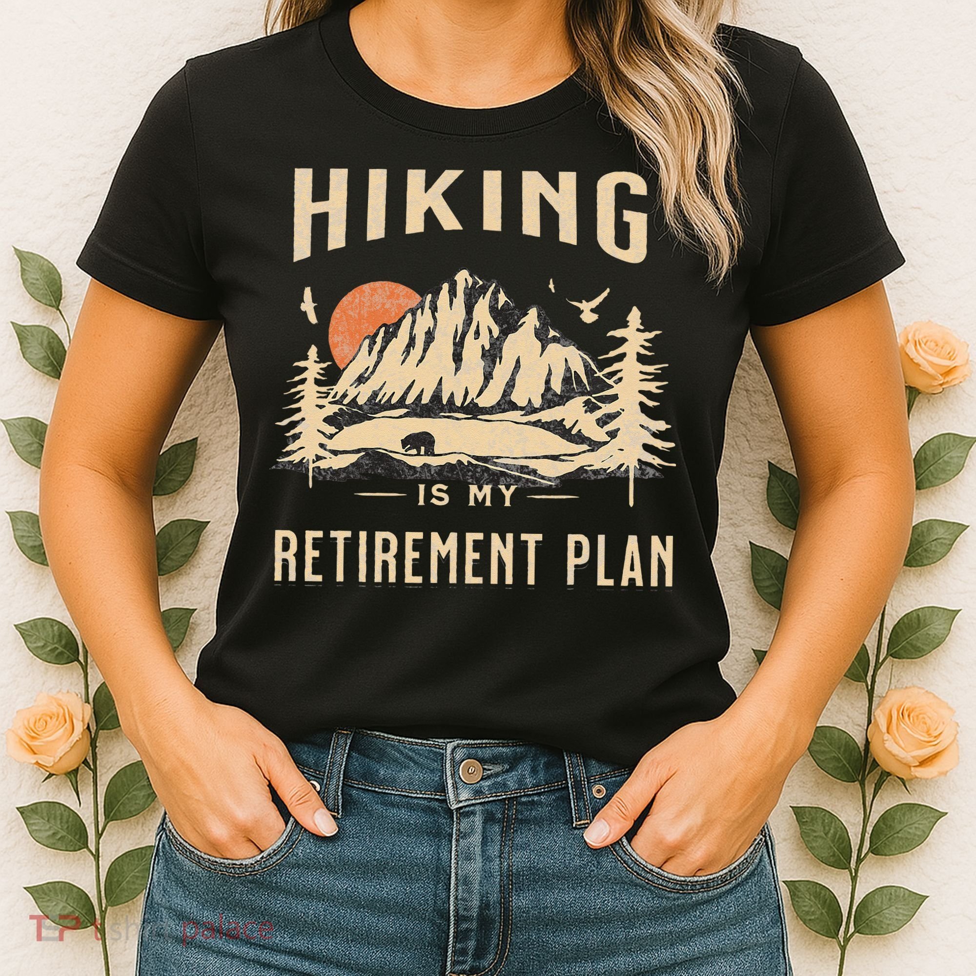 Hiking Is My Retirement Plan Funny Hiking Women's T-Shirt