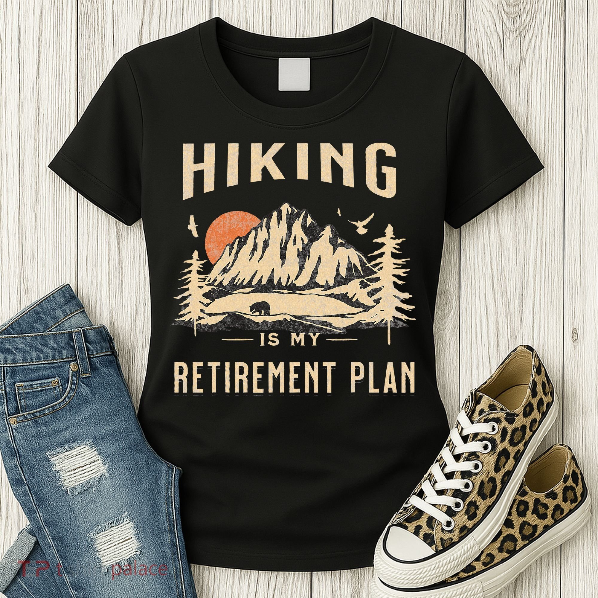Hiking Is My Retirement Plan Funny Hiking Women's T-Shirt