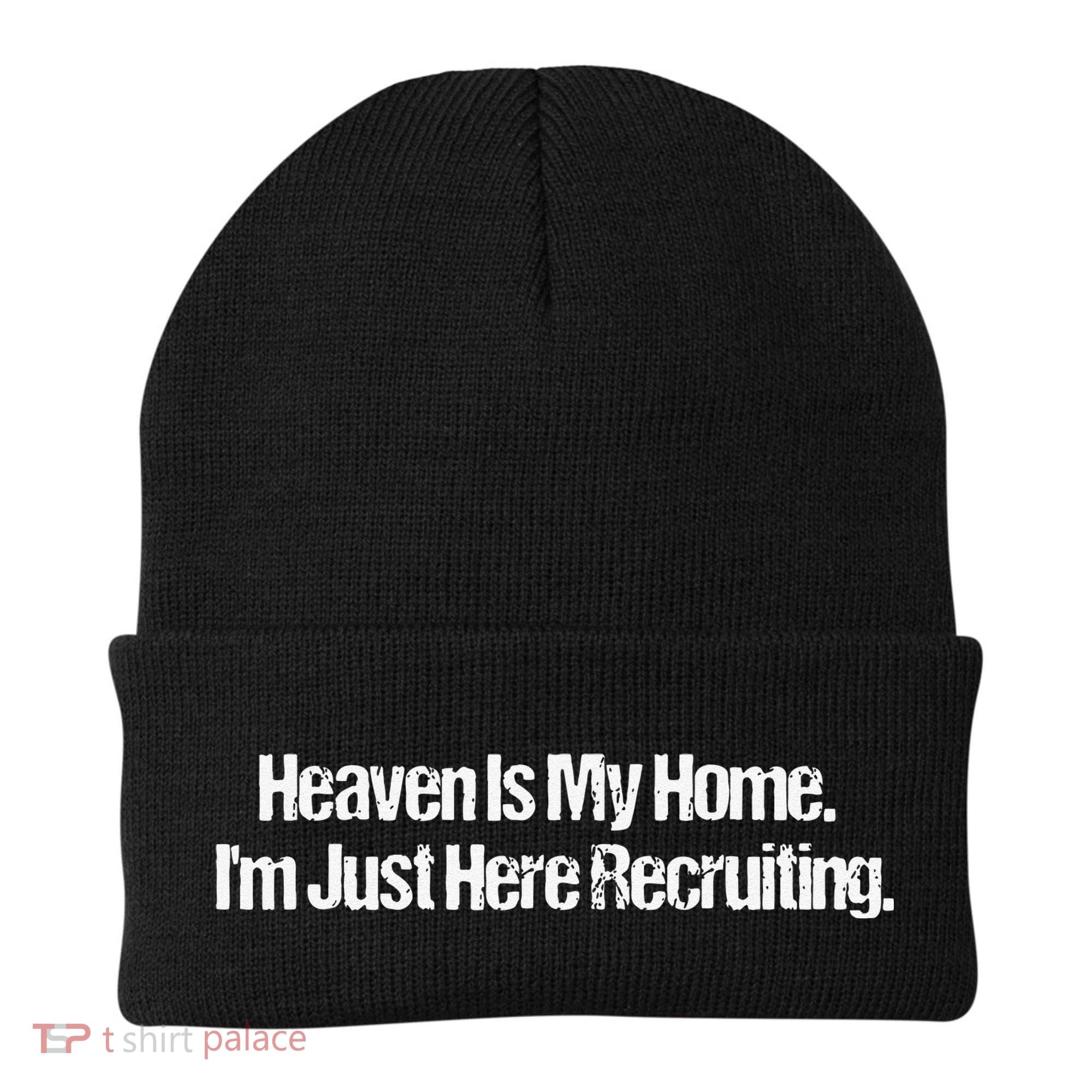 Heaven Is My Home Im Just Here Recruiting Jesus Christian Beanie