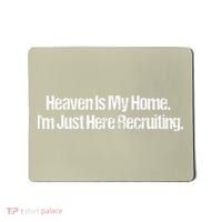 Heaven Is My Home Im Just Here Recruiting Jesus Christian Mousepad thumb 0