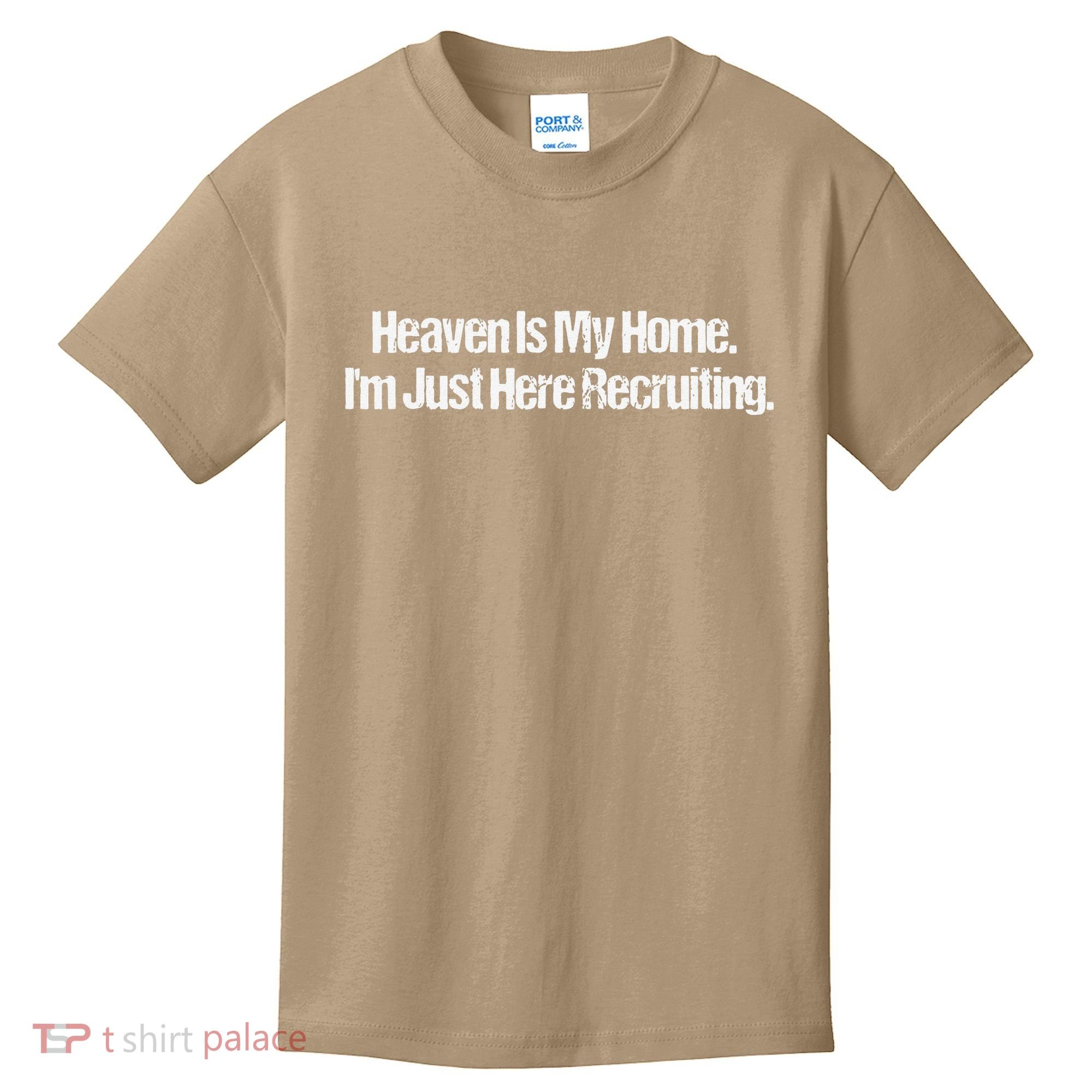 Heaven Is My Home Im Just Here Recruiting Jesus Christian Kids T-Shirt