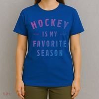 Hockey Is My Favorite Season Cool Saying For Sports Lovers Cute Gift T-Shirt thumb 4