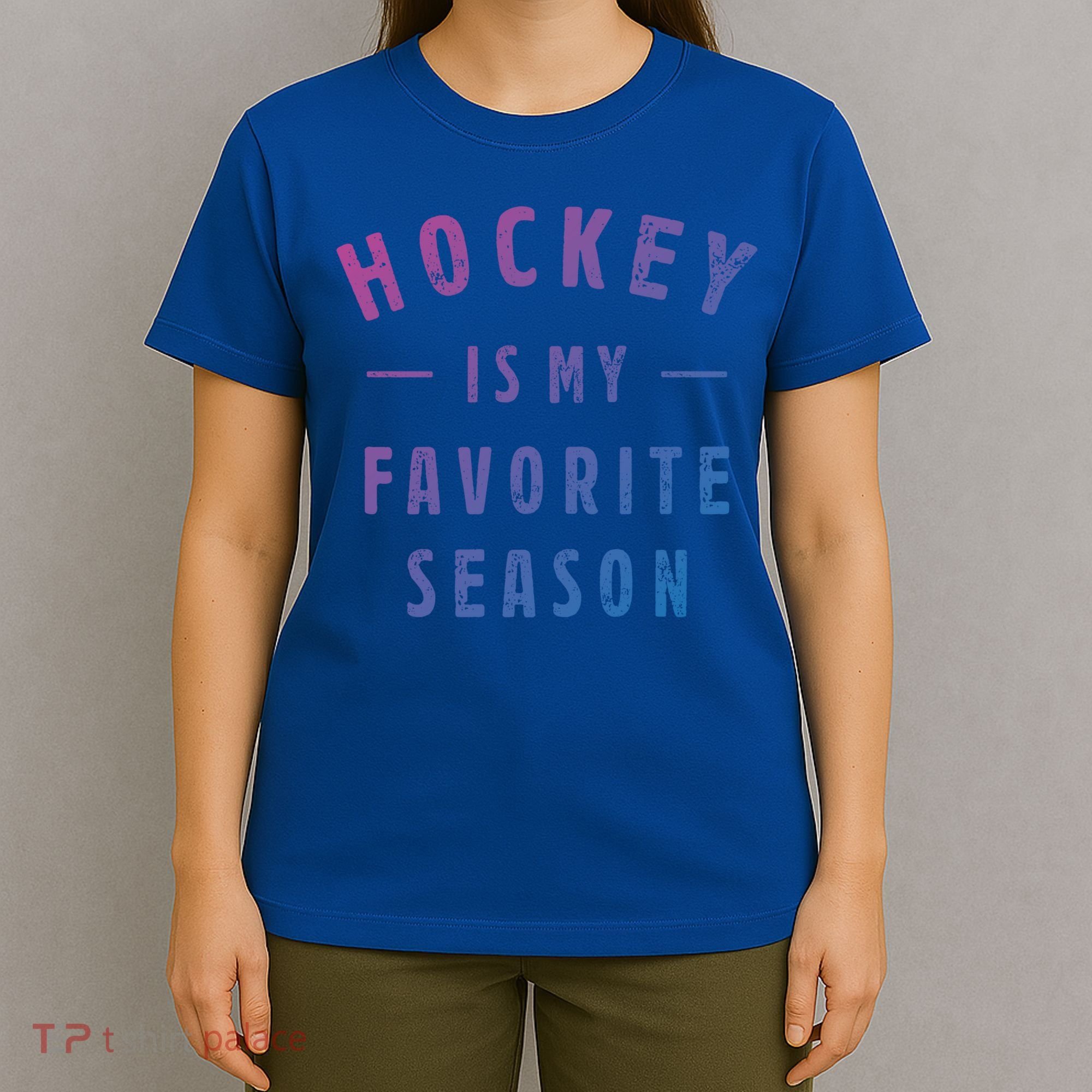 Hockey Is My Favorite Season Cool Saying For Sports Lovers Cute Gift T-Shirt