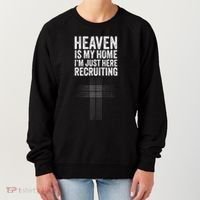 Heaven Is My Home IM Just Here Recruiting Jesus Christian Women's Sweatshirt thumb 0