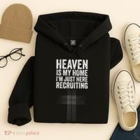 Heaven Is My Home IM Just Here Recruiting Jesus Christian Hoodie thumb 4