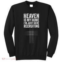 Heaven Is My Home IM Just Here Recruiting Jesus Christian Sweatshirt thumb 0