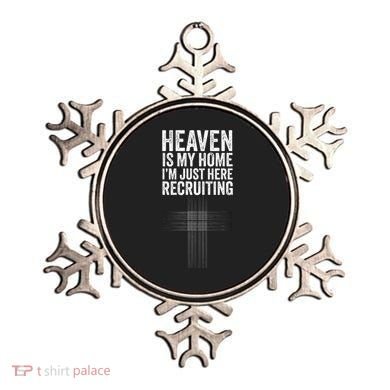 Heaven Is My Home IM Just Here Recruiting Jesus Christian Ornament