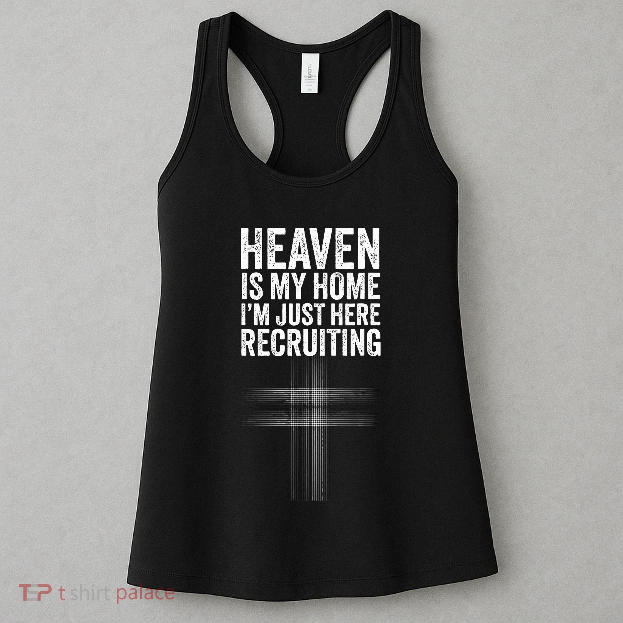 Heaven Is My Home IM Just Here Recruiting Jesus Christian Women's Tank Top