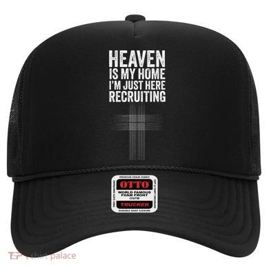 Heaven Is My Home IM Just Here Recruiting Jesus Christian Hat