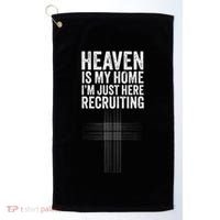 Heaven Is My Home IM Just Here Recruiting Jesus Christian Golf Towel thumb 0