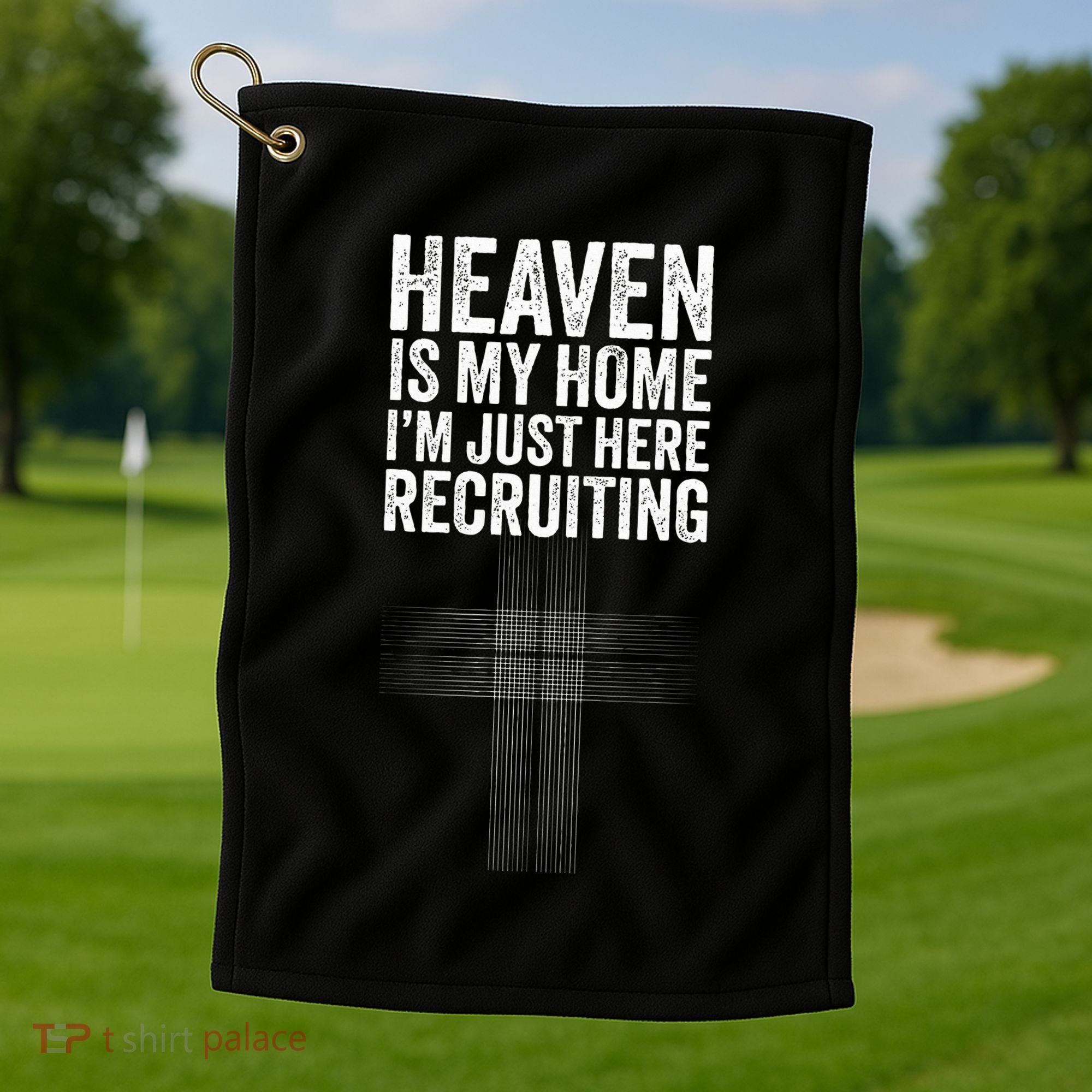 Heaven Is My Home IM Just Here Recruiting Jesus Christian Golf Towel
