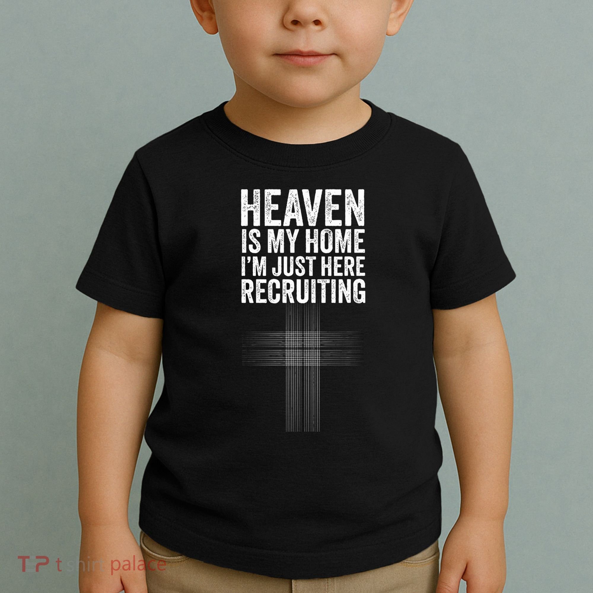 Heaven Is My Home IM Just Here Recruiting Jesus Christian Toddler T-Shirt