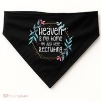 Heaven Is My Home IM Just Here Recruiting USA-Made Doggie Bandana thumb 0