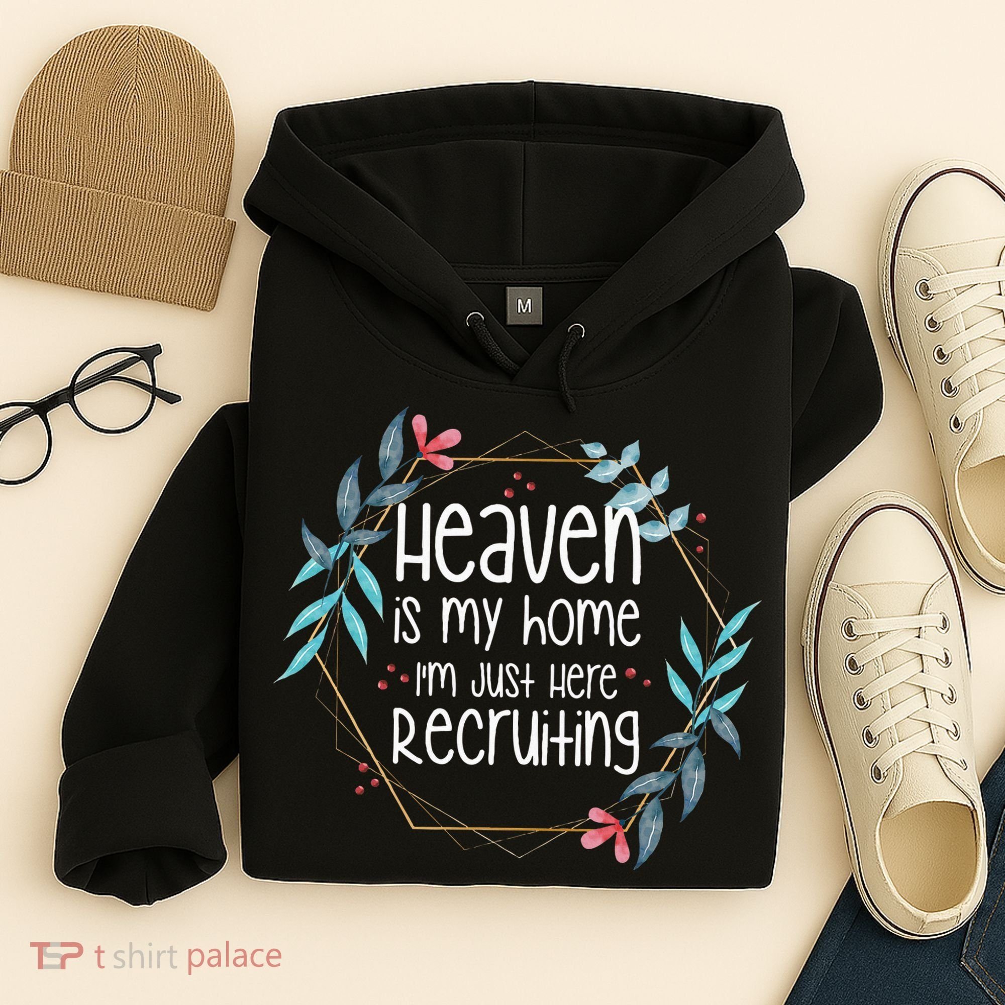 Heaven Is My Home IM Just Here Recruiting Hoodie
