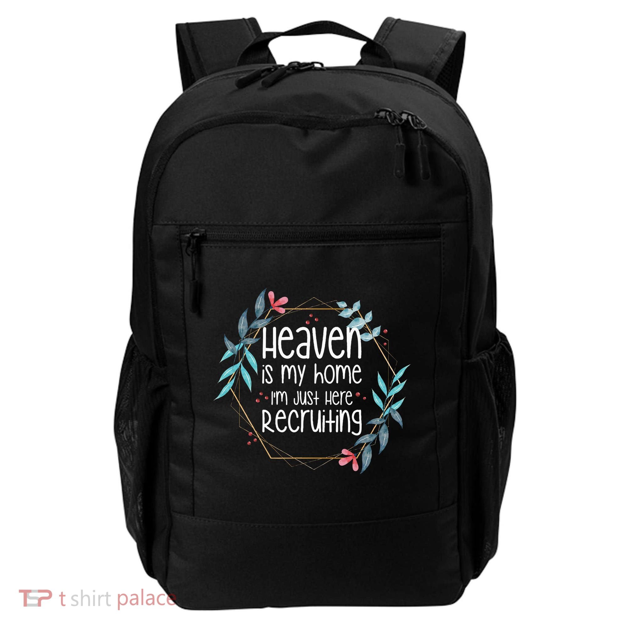 Heaven Is My Home IM Just Here Recruiting Backpack