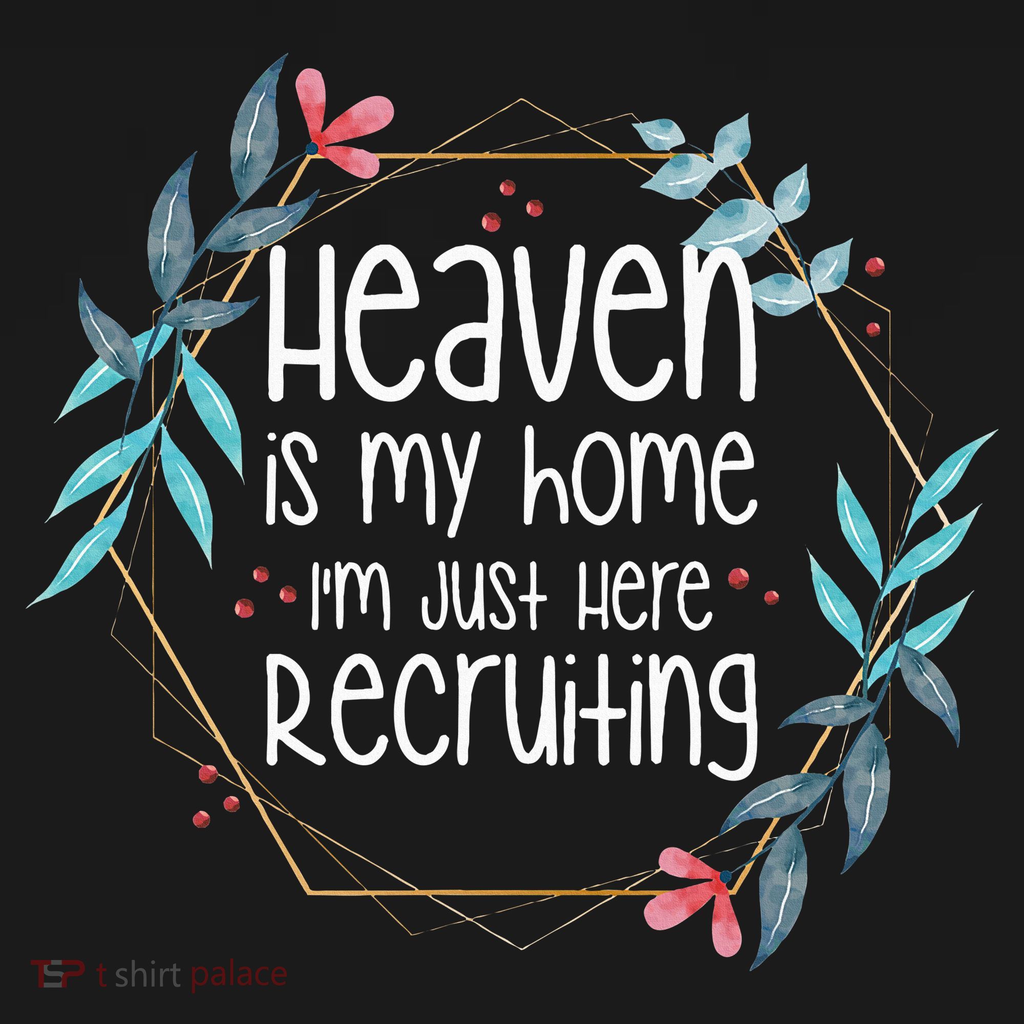 Heaven Is My Home IM Just Here Recruiting Pajama Set