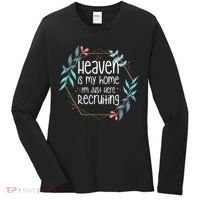 Heaven Is My Home IM Just Here Recruiting Women's Long Sleeve Shirt thumb 0
