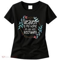 Heaven Is My Home IM Just Here Recruiting Women's T-Shirt thumb 0