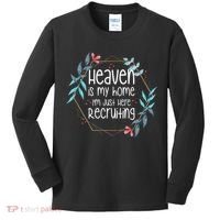 Heaven Is My Home IM Just Here Recruiting Kids Long Sleeve Shirt thumb 0