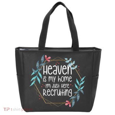 Heaven Is My Home IM Just Here Recruiting Tote Bag