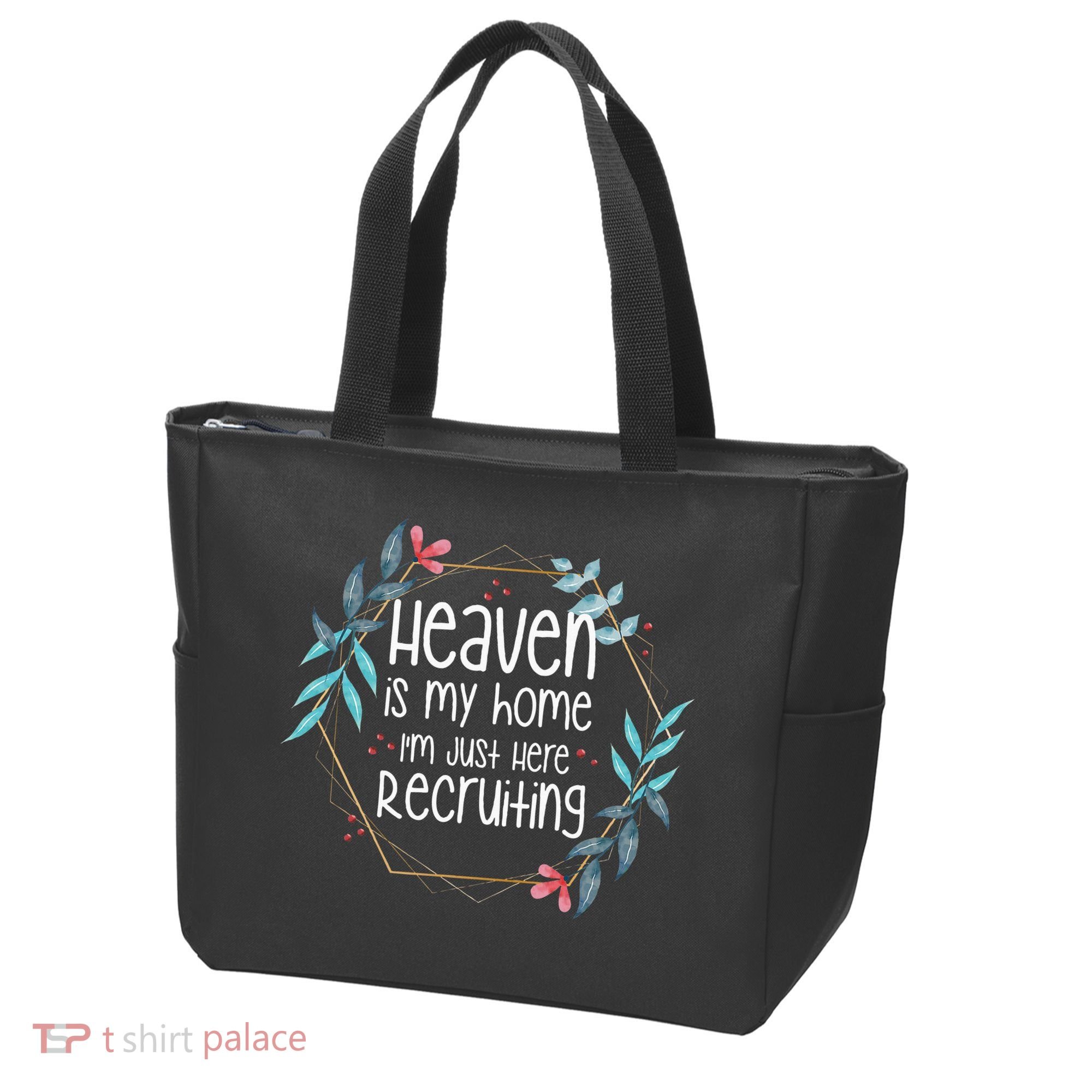 Heaven Is My Home IM Just Here Recruiting Tote Bag