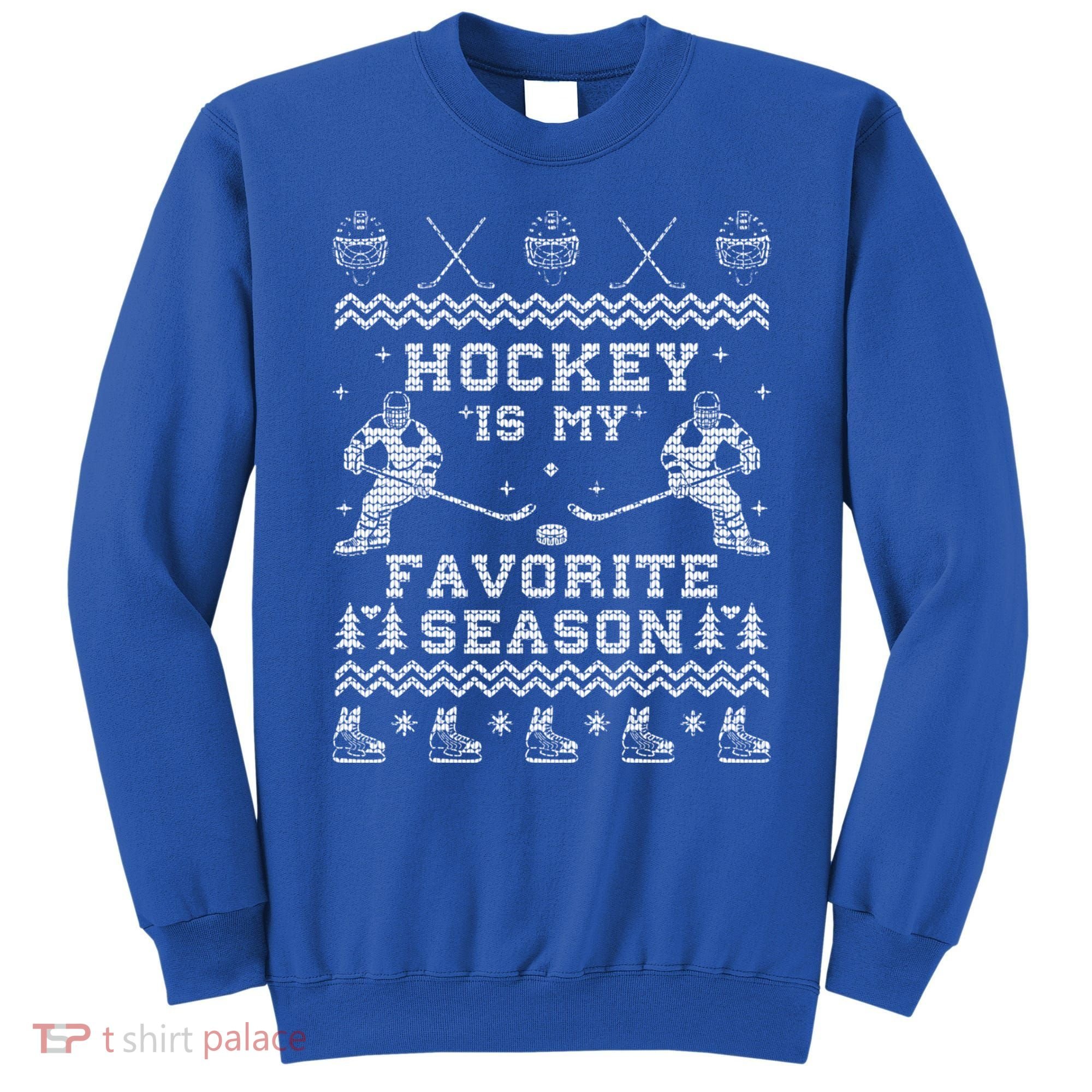 Hockey Is My Favorite Season Funny Xmas Funny Gift Gift Sweatshirt