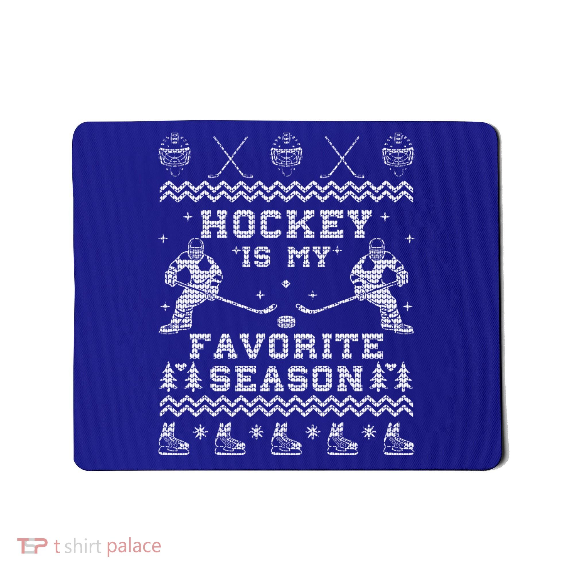 Hockey Is My Favorite Season Funny Xmas Funny Gift Gift Mousepad