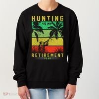 Hunting Is My Retirement Plan Women's Sweatshirt thumb 0