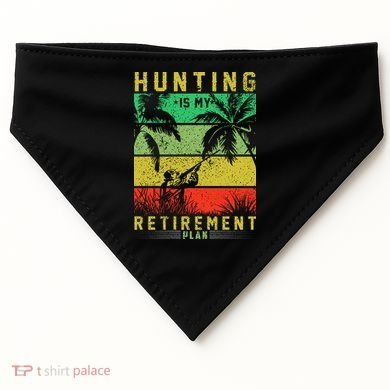 Hunting Is My Retirement Plan USA-Made Doggie Bandana